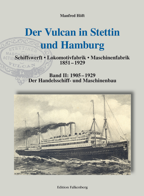 Der Vulcan in Stettin und Hamburg - Manfred H&ouml;ft