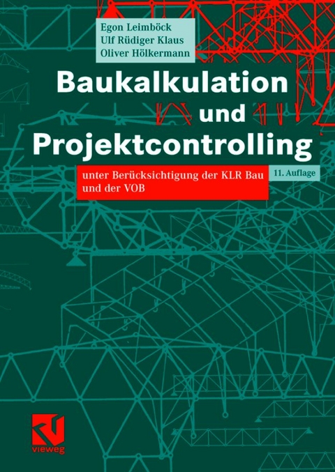 Baukalkulation und Projektcontrolling - Egon Leimb&ouml;ck, Ulf R&uuml;diger Klaus, Oliver H&ouml;lkermann