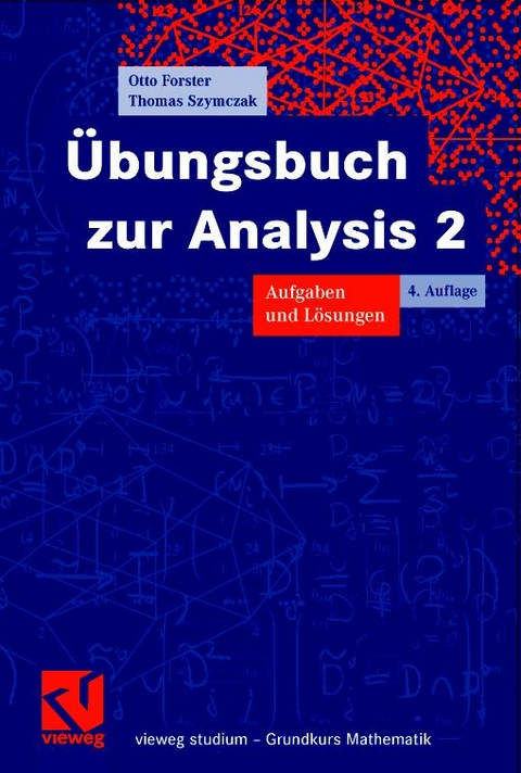 &Uuml;bungsbuch zur Analysis 2 - Otto Forster, Thomas Szymczak