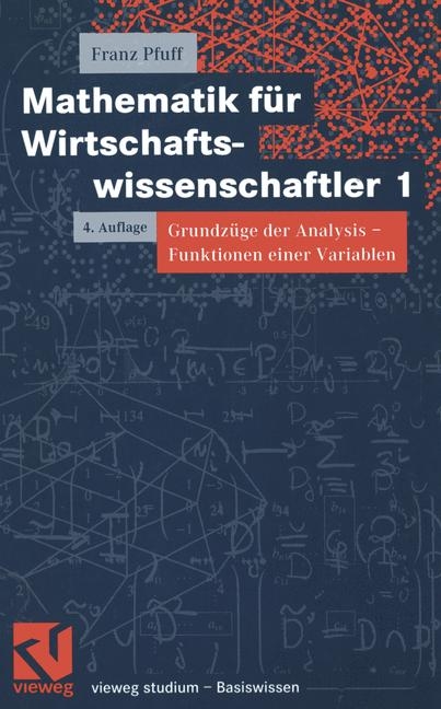 Mathematik f&uuml;r Wirtschaftswissenschaftler 1 - Franz Pfuff