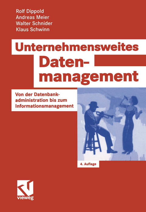 Unternehmensweites Datenmanagement - Rolf Dippold, Andreas Meier, Walter Schnider, Klaus Schwinn