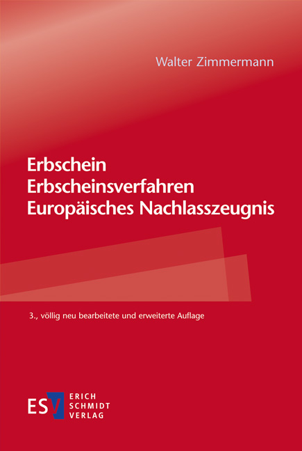 Erbschein – Erbscheinsverfahren – Europäisches Nachlasszeugnis - Walter Zimmermann