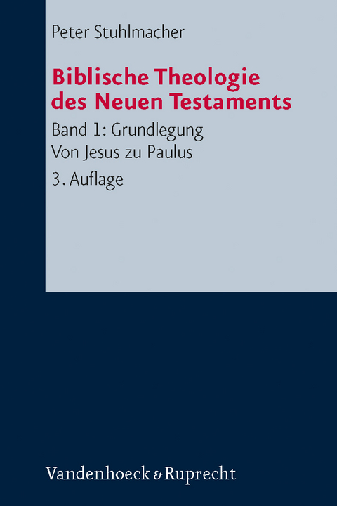Grundlegung. Von Jesus zu Paulus - Peter Stuhlmacher