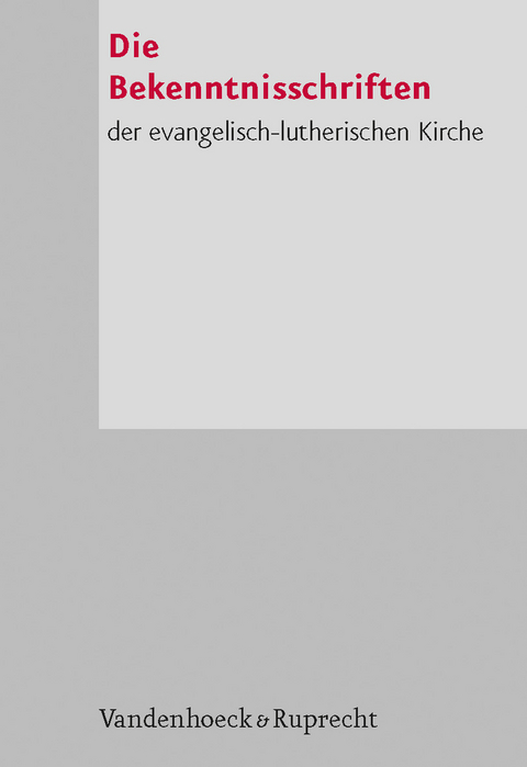 Die Bekenntnisschriften der Evangelisch-Lutherischen Kirche