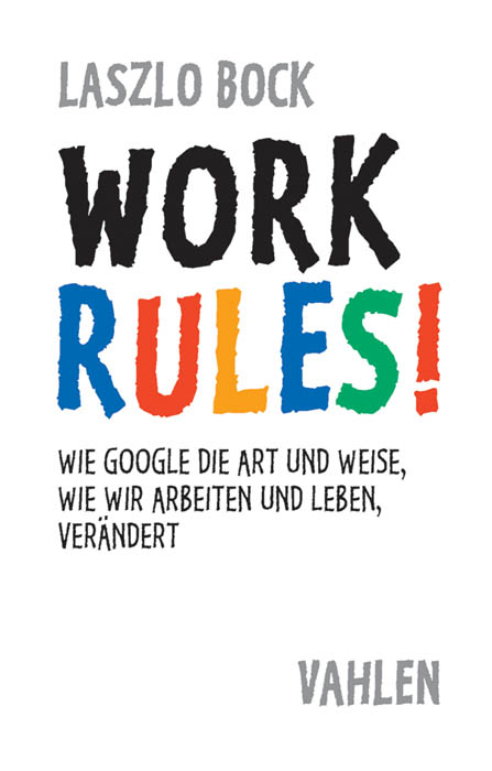 Work Rules! - Laszlo Bock