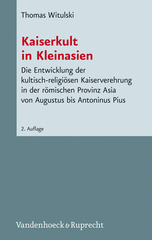 Kaiserkult in Kleinasien - Thomas Witulski