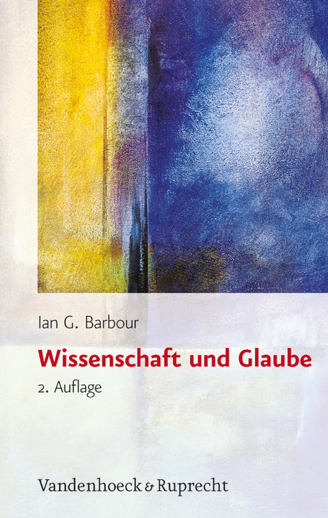 Wissenschaft und Glaube - Ian G. Barbour
