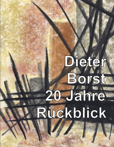 Dieter Borst - 20 Jahre R&uuml;ckblick - Dieter Borst