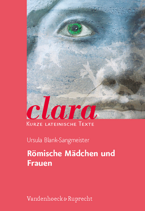 R&ouml;mische M&auml;dchen und Frauen - Ursula Blank-Sangmeister