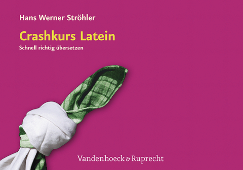 Crashkurs Latein - H. W. Str&ouml;hler