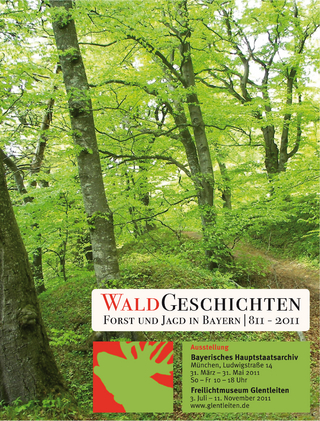 WaldGeschichten. Forst und Jagd in Bayern 811-2011