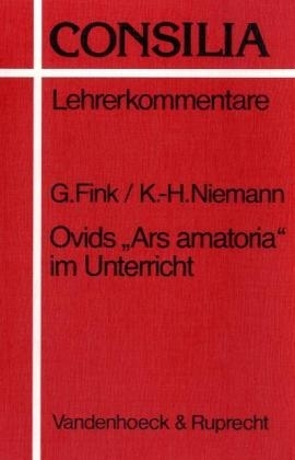 Ovids 'Ars amatoria' im Unterricht - Gerhard Fink, Karl H Niemann