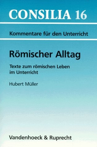 R&ouml;mischer Alltag - Hubert M&uuml;ller