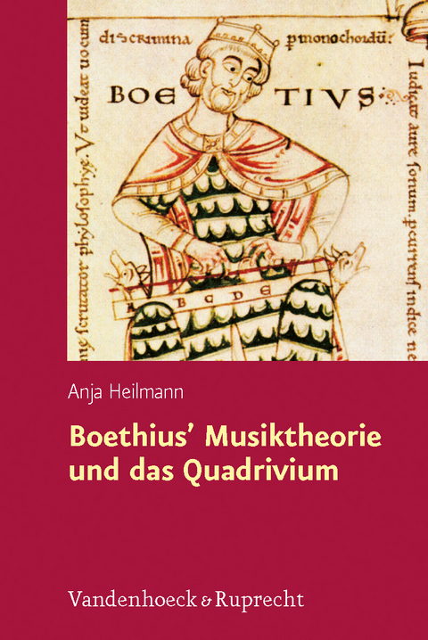 Boethius&rsquo; Musiktheorie und das Quadrivium - Anja Heilmann