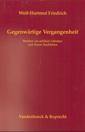 Gegenw&auml;rtige Vergangenheit - Wolf H Friedrich
