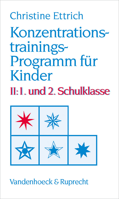 Konzentrationstrainings-Programm f&uuml;r Kinder. II: 1. und 2. Schulklasse - Christine Ettrich