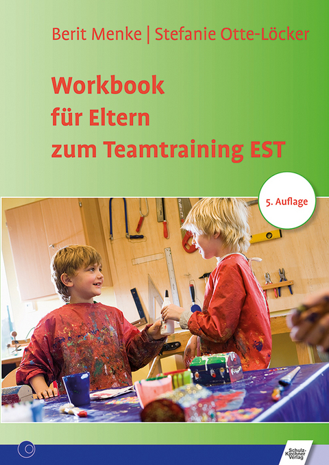 Workbook f&uuml;r Eltern zum Teamtraining EST - Berit Menke, Stefanie Otte-L&ouml;cker