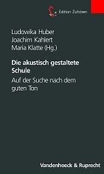 Die akustisch gestaltete Schule - Ludowika Huber, Joachim Kahlert, Maria Klatte