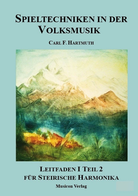 Spieltechniken in der Volksmusik - Carl F. Hartmuth