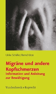 Migr&auml;ne und andere Kopfschmerzen - Ulrike Sch&auml;fer, Bernd Kitze