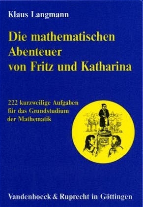 Die mathematischen Abenteuer von Fritz und Katharina - Klaus Langmann
