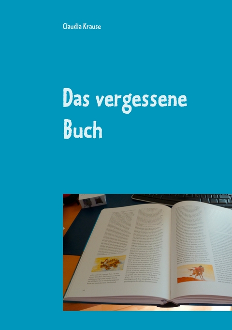 Das vergessene Buch - Claudia Krause
