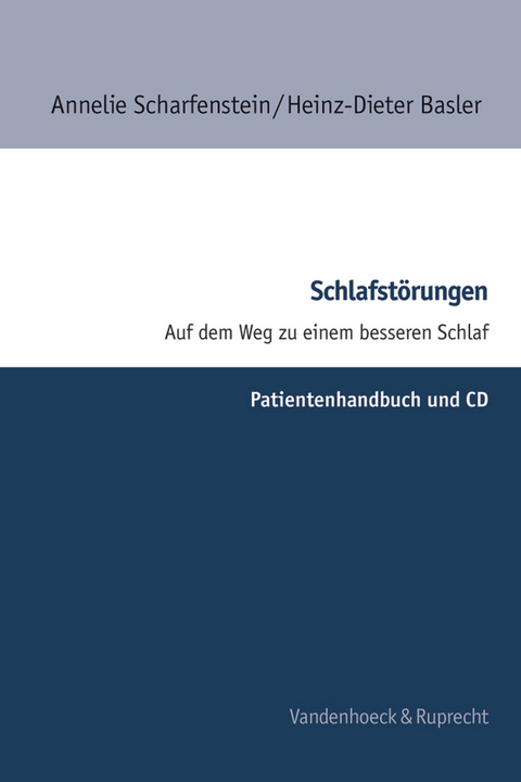 Schlafstörungen – Patientenhandbuch und CD - Annelie Scharfenstein, Heinz-Dieter Basler