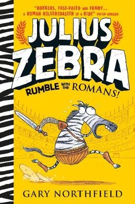 Julius Zebra: Rumble with the Romans! - Gary Northfield