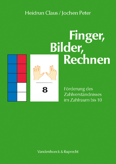 Finger, Bilder, Rechnen &ndash; Anleitung - Heidrun Claus, Jochen Peter