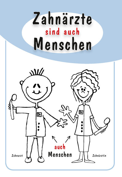 Zahn&auml;rzte sind auch Menschen