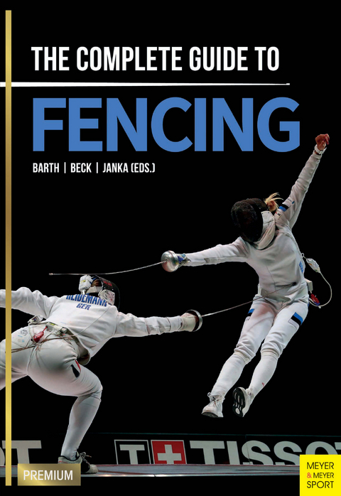Complete Guide to Fencing -  Barth Berndt,  Janka Claus,  Beck Emil