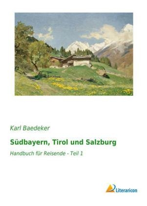 Südbayern, Tirol und Salzburg