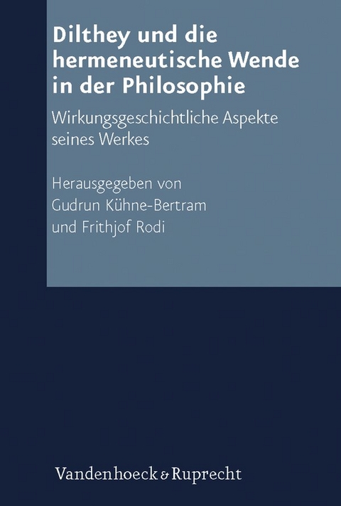Dilthey und die hermeneutische Wende in der Philosophie - 