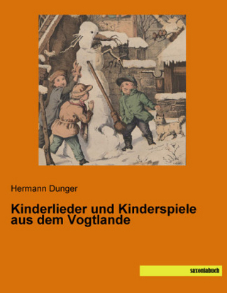 Kinderlieder und Kinderspiele aus dem Vogtlande