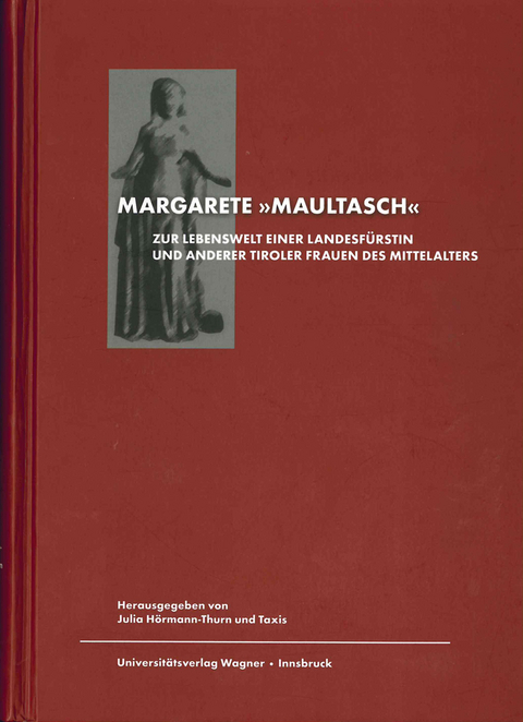 Margarete genannt "Maultasch" - 