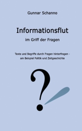 Informationsflut im Griff der Fragen - Gunnar Schanno