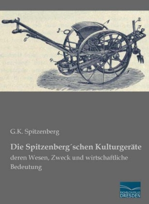 Die Spitzenberg schen Kulturger&auml;te - G. K. Spitzenberg