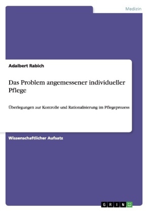 Das Problem angemessener individueller Pflege - Adalbert Rabich