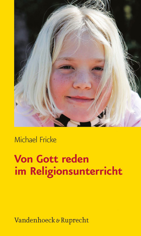 Von Gott reden im Religionsunterricht - Michael Fricke