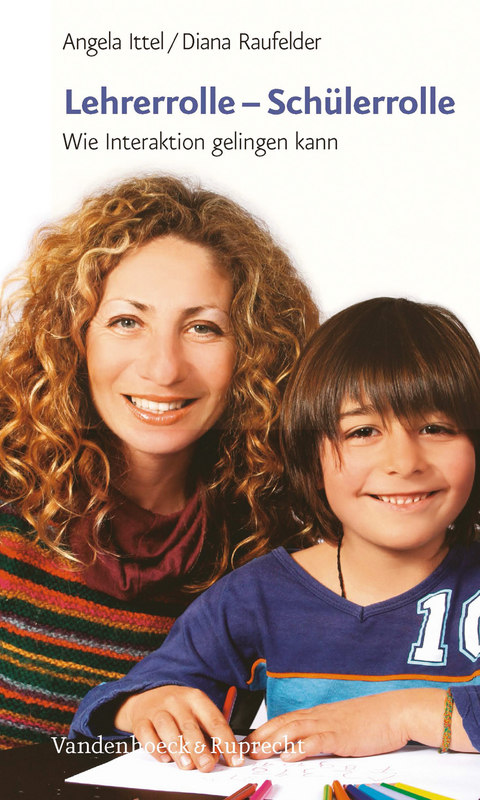 Lehrerrolle &ndash; Sch&uuml;lerrolle - Angela Ittel, Diana Raufelder