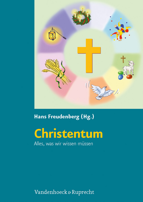 Christentum. Alles, was wir wissen m&uuml;ssen - 