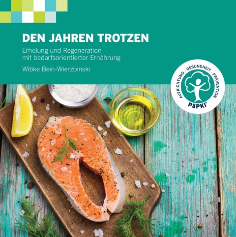 Den Jahren trotzen - Wibke Bein-Wierzbinski