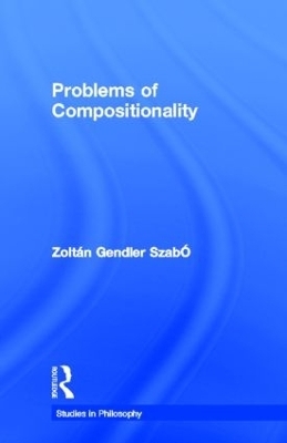 Problems of Compositionality - Zolt&aacute;n Gendler Szab&oacute;