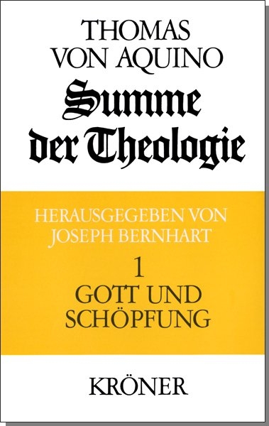 Summe der Theologie / Gott und Sch&ouml;pfung -  Thomas von Aquin