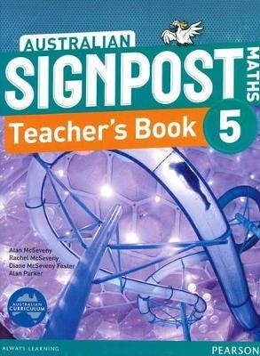 Australian Signpost Maths 5 Teacher's Book - Alan McSeveny, Rachel McSeveny, Diane McSeveny Foster, Alan Parker