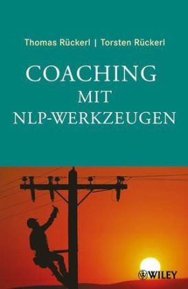 Coaching mit NLP-Werkzeugen - Thomas R&uuml;ckerl, Torsten R&uuml;ckerl