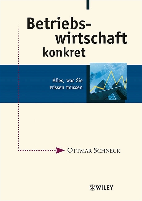 Betriebswirtschaft konkret - Ottmar Schneck
