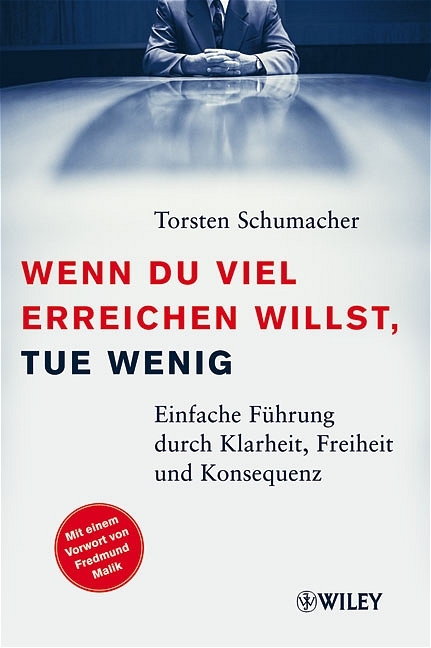 Wenn du viel erreichen willst, tue wenig - Torsten Schumacher