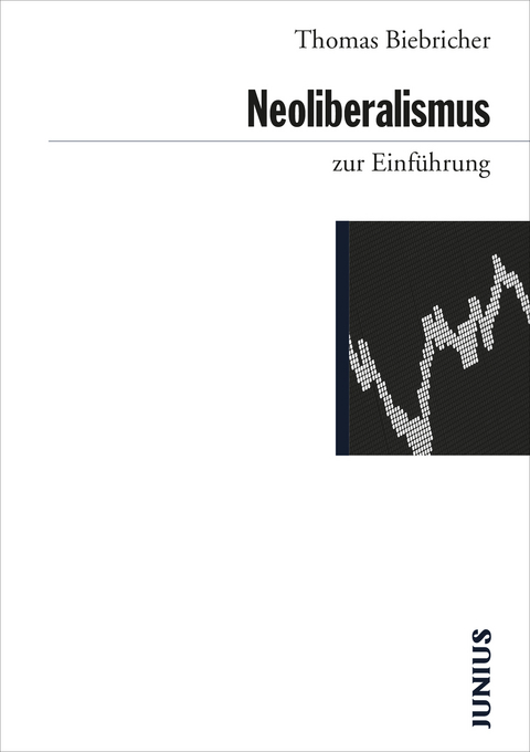 Neoliberalismus zur Einführung - Thomas Biebricher