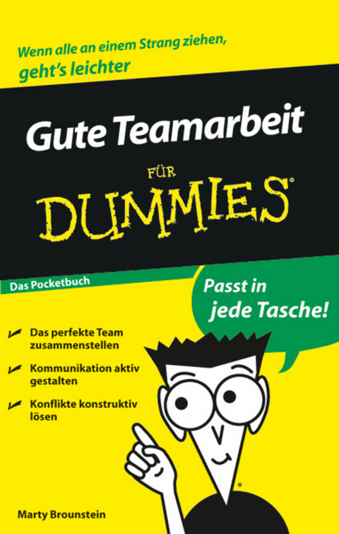 Gute Teamarbeit f&uuml;r Dummies Das Pocketbuch - Marty Brounstein